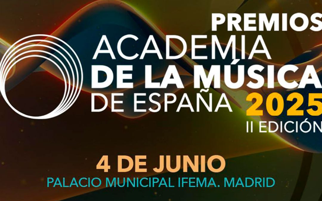 LA ACADEMIA DE LA MÚSICA DE ESPAÑA CELEBRARÁ LA GALA DE ENTREGA DE LA II EDICIÓN DE SUS PREMIOS EL 4 DE JUNIO EN EL PALACIO MUNICIPAL IFEMA MADRID